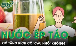 Thường xuy&#234;n uống nước &#233;p t&#225;o gi&#250;p tăng k&#237;ch cỡ ‘cậu nhỏ’?