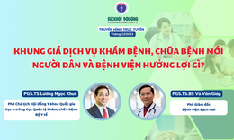 Truyền h&#236;nh trực tuyến: Khung gi&#225; dịch vụ kh&#225;m bệnh, chữa bệnh mới - Người d&#226;n v&#224; bệnh viện hưởng lợi g&#236;