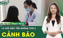 Những tin tức y tế n&#243;ng nhất trong ng&#224;y 29/12
