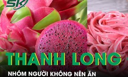 Thanh long đỏ rất tốt cho sức khỏe nhưng nh&#243;m người n&#224;y n&#234;n hạn chế ăn