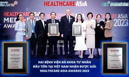 Hai bệnh viện đa khoa tư nh&#226;n đầu ti&#234;n tại Việt Nam nhận được giải Healthcare Asia Awards 2023