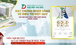 Bệnh viện Đa khoa khu vực Thủ Đức nhận &quot;Chứng nhận v&#224;ng&quot; trong điều trị đột quỵ