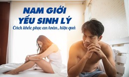 Nam giới yếu sinh l&#253; – C&#225;ch hỗ trợ khắc phục an to&#224;n, hiệu quả