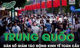 D&#226;n số Trung Quốc suy giảm v&#224; thấp kỷ lục g&#226;y nhiều t&#225;c động l&#234;n nền kinh tế to&#224;n cầu