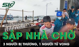 X&#243;t xa vụ sập nh&#224; chờ cầu cảng do lốc xo&#225;y khiến 3 người bị thương, 1 người tử vong