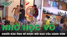 Vụ cầm dao tấn công hàng xóm: Nạn nhân nhờ học võ nên thoát hiểm, cả gia đình “sơ tán” về quê