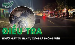 Vụ lái ô tô gây tai nạn làm 1 người tử vong: Điều tra tài xế tự xưng là phóng viên