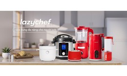 Lazychef - Gia dụng đa năng c&#244;ng nghệ Đức v&#236; sức khỏe người Việt