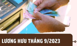 Lịch nhận lương hưu th&#225;ng 9 sẽ thay đổi thế n&#224;o?