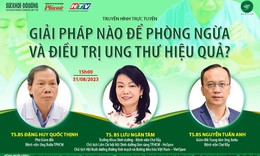 Truyền h&#236;nh trực tuyến: Giải ph&#225;p n&#224;o để ph&#242;ng ngừa v&#224; điều trị ung thư hiệu quả từ b&#225;c sĩ đầu ng&#224;nh