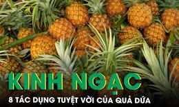 8 t&#225;c dụng tuyệt vời khi ăn dứa kh&#244;ng phải ai cũng biết