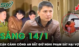 S&#225;ng 14/1: Nghi phạm d&#249;ng kiếm s&#225;t hại vợ ở Hưng Y&#234;n kể lại h&#224;nh vi g&#226;y &#225;n