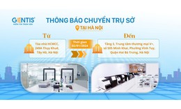 GENTIS th&#244;ng b&#225;o chuyển trụ sở về Minh Khai, H&#224; Nội