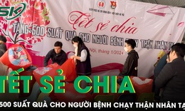 Tết sẻ chia ‘500 suất qu&#224; cho người bệnh chạy thận nh&#226;n tạo’