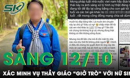 S&#225;ng 12/10: X&#225;c minh th&#244;ng tin thầy gi&#225;o trường cấp 2 ở B&#236;nh Dương rủ học sinh đến ph&#242;ng &#39;giở tr&#242;&#39;