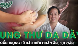 Ch&#225;n ăn, sụt c&#226;n cẩn trọng mắc ung thư dạ d&#224;y