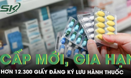 Cấp mới, gia hạn giấy đăng k&#253; lưu h&#224;nh thuốc để đảm bảo nguồn cung ứng thuốc