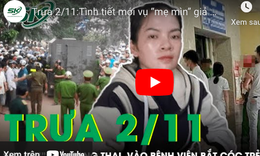 Trưa 2/11: T&#236;nh tiết mới vụ &#39;mẹ m&#236;n&#39; giả mang thai, lẻn v&#224;o bệnh viện bắt c&#243;c b&#233; trai mới 2 ng&#224;y tuổi