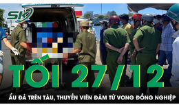 Tối 27/12: Ẩu đả trên tàu cá, 2 thuyền viên thương vong