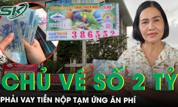 Chủ v&#233; số tr&#250;ng 2 tỷ đồng vay tiền nộp tạm ứng &#225;n ph&#237;, t&#226;m sự ‘bất đắc dĩ mới phải thưa kiện’