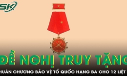 Khẩn trương đề nghị truy tặng Hu&#226;n chương Bảo vệ Tổ quốc Hạng Ba cho 12 liệt sĩ Qu&#226;n khu 7