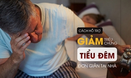 C&#225;ch hỗ trợ giảm triệu chứng đi tiểu đ&#234;m nhiều lần