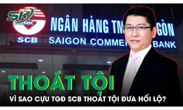 L&#253; do cựu Tổng gi&#225;m đốc SCB tho&#225;t tội đưa hối lộ trong vụ &#225;n Vạn Thịnh Ph&#225;t