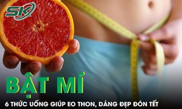 Bật m&#237; 6 thức uống gi&#250;p eo thon, d&#225;ng đẹp đ&#243;n Tết