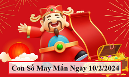 Con số may mắn h&#244;m nay 10/2/2024: Tham khảo số t&#224;i lộc ng&#224;y m&#249;ng 1 Tết