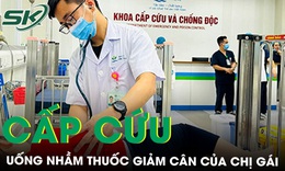 B&#233; 3 tuổi nhập viện v&#236; uống nhầm thuốc giảm c&#226;n của chị g&#225;i