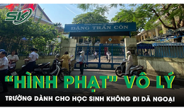 Bức x&#250;c ‘h&#236;nh phạt’ v&#244; l&#253; của nh&#224; trường d&#224;nh cho học sinh kh&#244;ng đi d&#227; ngoại: Phụ huynh l&#234;n tiếng?