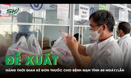 Đề xuất n&#226;ng thời gian k&#234; đơn thuốc cho bệnh mạn t&#237;nh 60 ng&#224;y/lần