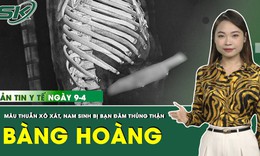 Những th&#244;ng tin y tế mới nhất ng&#224;y 9/4