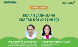 Truyền h&#236;nh trực tuyến: Bữa ăn l&#224;nh mạnh - Xua tan nỗi lo bệnh tật