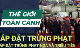 Thế giới to&#224;n cảnh ng&#224;y 25/5: H&#224;n Quốc, Nhật Bản &#225;p đặt trừng phạt c&#225;c thực thể Nga v&#224; Triều Ti&#234;n