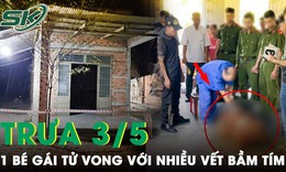 Trưa 3/5: B&#233; g&#225;i sinh năm 2023 tử vong với nhiều vết bầm t&#237;m bất thường nghi bị cha ruột s&#225;t hại