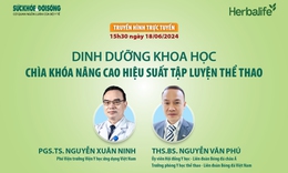 Truyền h&#236;nh trực tuyến: Dinh dưỡng khoa học - Ch&#236;a kh&#243;a n&#226;ng cao hiệu suất tập luyện thể thao