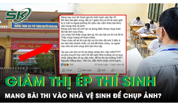 X&#244;n xao th&#244;ng tin gi&#225;m thị ở Bắc Ninh &#233;p th&#237; sinh mang b&#224;i thi l&#224;m sớm v&#224;o nh&#224; vệ sinh để chụp ảnh