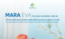 MARA EVA ứng dụng công nghệ châu Âu trong phòng ngừa và điều trị viêm âm đạo