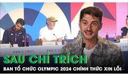 Sau khi nhận ‘b&#227;o’ chỉ tr&#237;ch, Ban tổ chức Olympic 2024 xin lỗi về lễ khai mạc