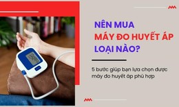 Nên mua máy đo huyết áp loại nào: Hướng dẫn các bước chi tiết
