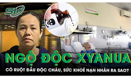 Vụ 5 người trong gia đ&#236;nh tử vong c&#244; ruột đầu độc ch&#225;u bằng xyanua, sức khoẻ nạn nh&#226;n ra sao?