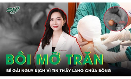 Thầy lang bôi mỡ trăn chữa bỏng canh khiến bé gái nguy kịch