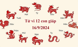 Tử vi 12 con gi&#225;p h&#244;m nay 16/9/2024: M&#249;i kh&#243; khăn, Tuất tốt đẹp