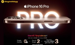 Sở hữu iPhone 16 series sớm với ngàn ưu đãi - Giao trễ, tặng luôn cọc