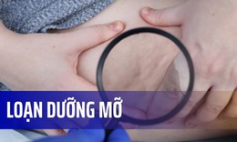 Loạn dưỡng mỡ: Nguy&#234;n nh&#226;n, triệu chứng, c&#225;ch điều trị v&#224; ph&#242;ng bệnh