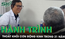 Mỗi ng&#224;y 50-100 cơn động kinh li&#234;n tục 21 năm v&#224; h&#224;nh tr&#236;nh phẫu thuật ‘đổi đời’