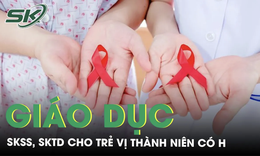 Giáo dục sức khỏe sinh sản, sức khoẻ tình dục cho trẻ vị thành niên có H