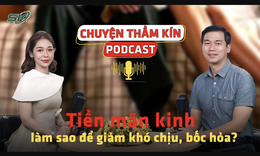 [PODCAST CHUYỆN THẦM K&#205;N] Tiền m&#227;n kinh l&#224;m sao để giảm kh&#243; chịu, bốc hỏa?