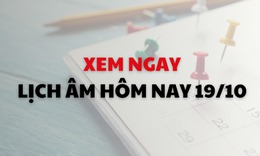 Lịch âm 19/10 - Âm lịch hôm nay 19/10 - Lịch vạn niên ngày 19/10/2025
